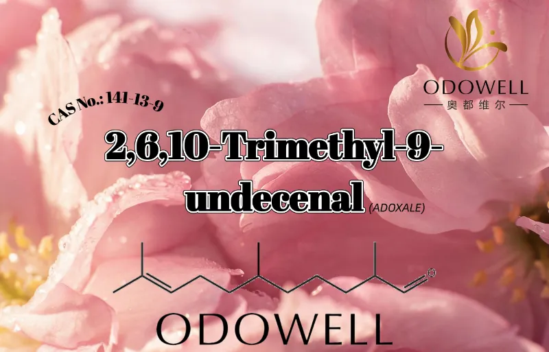 ​ODOWELL ແນະນຳ 2,6,10-Trimethyl-9-undecenal ສຳລັບ​ການ​ນຳ​ໃຊ້​ນ້ຳ​ຫອມ​ຂອງ Aldehydic Floral ແລະ Watery